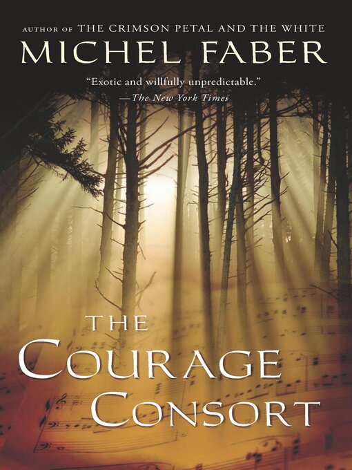Title details for The Courage Consort by Michel Faber - Available